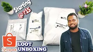 Shopee Loot Unboxing | Starting @ ₹15 😍🔥