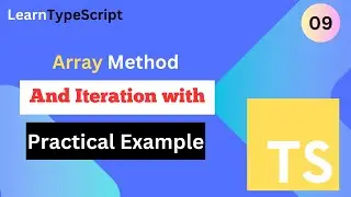 TypeScript Tutorial #9: Array Method and Iterating the Array