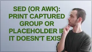 Unix: sed (or awk): print captured group or placeholder if it doesn't exist