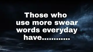 Those who use more swear words everyday have............(Psychological Facts About Human Behavior)