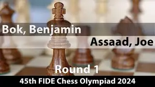 Bok, Benjamin -- Assaad, Joe, 45th FIDE Chess Olympiad 2024, Round 1, 1-0