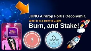JUNO Airdrop Fortis Oeconomia - What it is & How to Claim, Burn, and Stake!