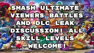COME PRACTICE FOR THE TOURNAMENT! SMASH ULTIMATE VIEWER BATTLES AND LEAK DISCUSSION!