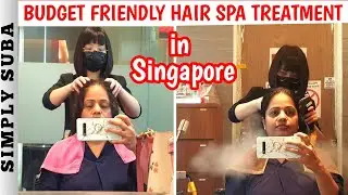 My 1st time Hair Spa Experience in Singapore | A DIML for self pampering on low budget 😍