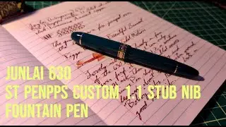 Reference - Junlai 630 St Penpps Custom 1.1mm Stub Nib Fountain Pen