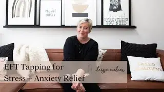 Leisse Wilcox EFT Tapping for Stress + Anxiety Relief