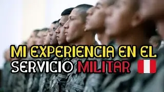 Mi experiencia en el SERVICIO MILITAR | PER&Uacute;