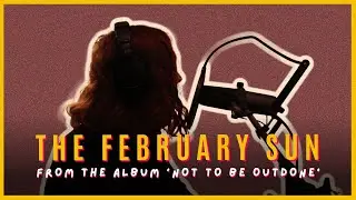 Greta & The Goldfish - The February Sun (Tracking Video)