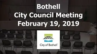 February 19, 2019 Bothell City Council Meeting