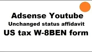 Unchanged Status Affidavit explanation - Adsense Tax form W-8BEN