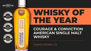 Meet Courage & Conviction American Single Malt Whisky | 2023 Whisky of the Year