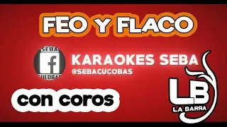 KARAOOKE LA BARRA - FEO Y FLACO