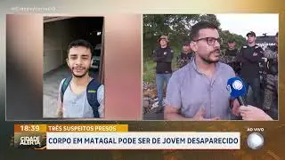 CINCO SUSPEITOS PRESOS: CORPO EM MATAGAL PODE SER DE JOVEM DESAPARECIDO