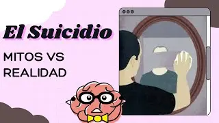 EL SUICIDIO | MITOS VS REALIDAD