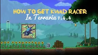 How to Get Kwad Racer Drone in Terraria!