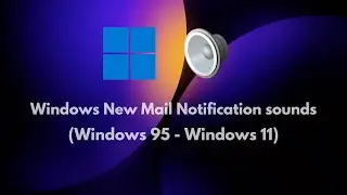 Windows New Mail Notification Sounds (Windows 95 - Windows 11)