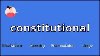 CONSTITUTIONAL - Meaning and Pronunciation