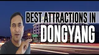 Best Attractions and Places to See in Dongyang, China