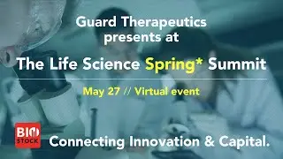 Guard Therapeutics | BioStock Life Science Spring Summit 2021