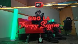 GMO LA - Therapy Session (OFFICIAL VIDEO) 🎥@815TVMG