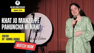 Poetry | Khat jo manzil pe pahuncha hi nahi | Anmol Arora | Ink and Echoes 