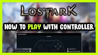How to Play Lost Ark With Controller on PC!