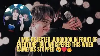  Jimin REJECTED Jungkook in Front of Everyone&mdash;But WHISPERED This When Cameras Stopped 😢❤️&zwj;🔥
