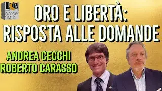 ORO E LIBERT&Agrave;: RISPOSTA ALLE DOMANDE - ANDREA CECCHI, ROBERTO CARASSO