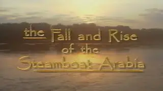 The Fall and Rise of the Steamboat Arabia