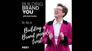 BBY Show S1 Ep 9: How to build a Brand people trust