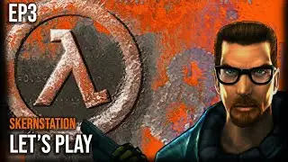 Half-Life - SknStn Let's Play -  EP3