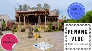 EXPLORING PENANG 4K | PART-1  | WHAT TO SEE | ENGLISH | KHOO KONGSI , GEORGE TOWN, BATU FERRINGHI
