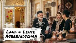 Abenteuer Aserbaidschan  -  Spannendes über Land und Leute -