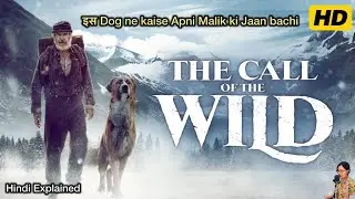 The Call Of The WILD (2020) Movie Explained In Hindi/Urdu | Dog In Survival | Motivational Story