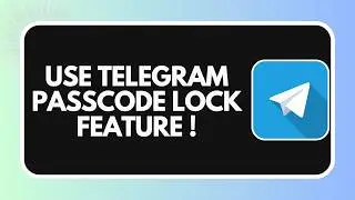 How to use telegram passcode lock feature