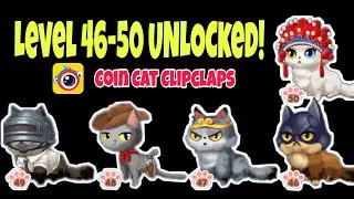 LEVEL 46-50 UNLOCKED! COINCAT CLIPCLAPS