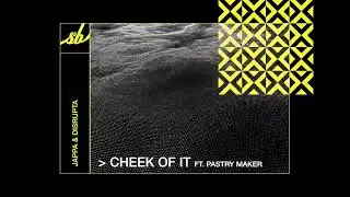 Jappa & Disrupta - Cheek Of It (ft. Pastry Maker)