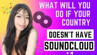 What Will You Do If Your Country Doesn't Have SoundCloud?