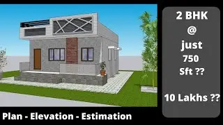 House under 10 Lakhs | 2 BHK | 750 square feet | Home For 10 Lakhs Plan, Elevation, Estimation