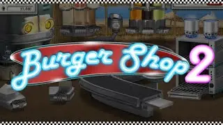 Burger Shop 2 - Story Mode - Full Perfect - [No Commentary]