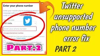 Twitter unsupported phone number problem fix / Fix twitter unsupported phone number problem / part 2