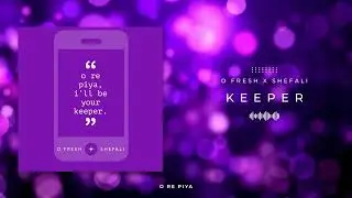 O Fresh x Shefali - Keeper