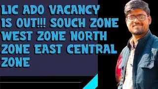 LIC ADO VACANCY IS OUT!!! #east #centralcee#southzone#northzone#westzone#vacancy#licado#lic#exam
