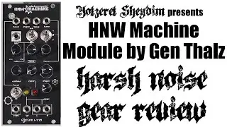 HNW Machine Module by Gen Thalz - Harsh Noise Gear Review