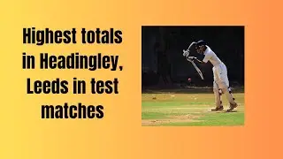 Highest totals in Headingley, Leeds in #Testmatches  #cricket #3rdashestest #shorts