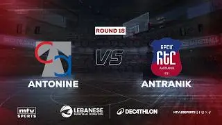 Decathlon Lebanese Basketball Championship | Round 18 - Antonine vs Antranik