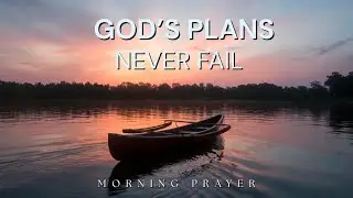 Plans of Hope and Peace | A Calming Morning Prayer