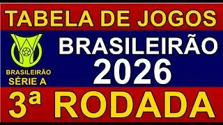 TABELA DE JOGOS DO CAMPEONATO BRASILEIRO 2026 &bull; 3&ordf; RODADA &bull; PR&Oacute;XIMOS JOGOS DO BRASILEIR&Atilde;O 2026