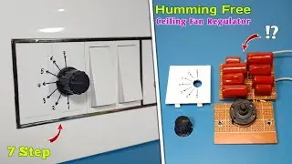 How to Make a Humming Free Ceiling Fan Regulator | 7 Step Capacitor Fan Regulator | Noise Free