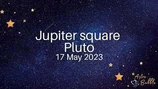 Jupiter square Pluto - 17 May 2023 #jupitersquarepluto